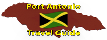 Port Antonio Travel Guide - www.portantoniotravelguide.com